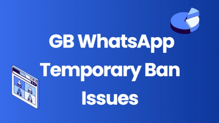 GB WhatsApp Temporary Ban Issues – Causes, Fixes, & Prevention Tips